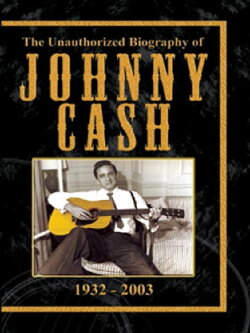 The Unauthorised Biography of Johnny Cash (2005) The Unauthorised Biography of Johnny Cash (2005)