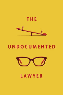 The Undocumented Lawyer (2020) The Undocumented Lawyer (2020)