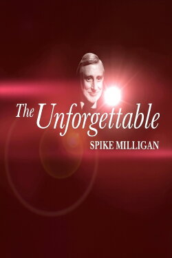 The Unforgettable Spike Milligan (2010) The Unforgettable Spike Milligan (2010)