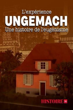 The Ungemach Experiment, a Story of Eugenics (2021) The Ungemach Experiment, a Story of Eugenics (2021)