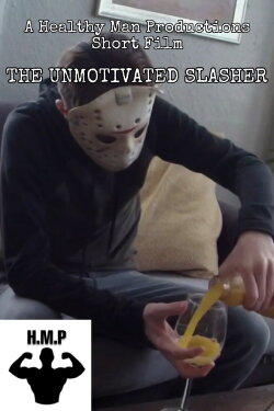 The Unmotivated Slasher (2020) The Unmotivated Slasher (2020)