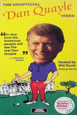 The Unofficial Dan Quayle Video (1992) The Unofficial Dan Quayle Video (1992)