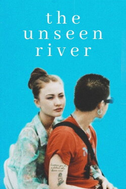 The Unseen River (2020) The Unseen River (2020)