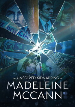 The Unsolved Kidnapping of Madeleine McCann (2022) The Unsolved Kidnapping of Madeleine McCann (2022)