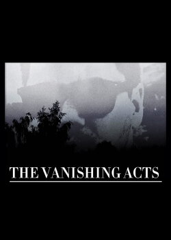 THE VANISHING ACTS (2024) THE VANISHING ACTS (2024)