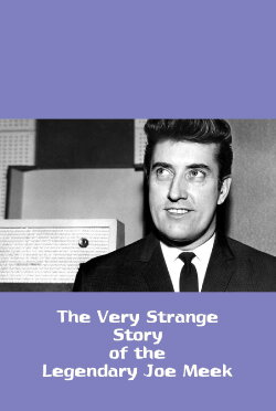 The Very Strange Story of the Legendary Joe Meek (1991)