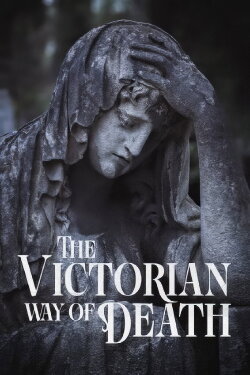 The Victorian Way of Death (2001) The Victorian Way of Death (2001)
