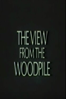 The View from the Woodpile (1989) The View from the Woodpile (1989)