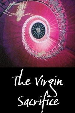 The Virgin Sacrifice (2013) The Virgin Sacrifice (2013)
