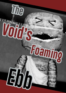 The Void's Foaming Ebb (2006)
