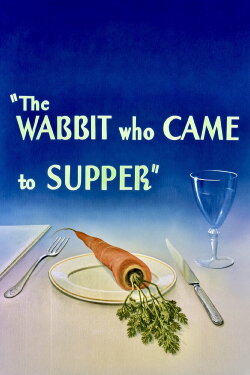 The Wabbit Who Came to Supper (1942) The Wabbit Who Came to Supper (1942)