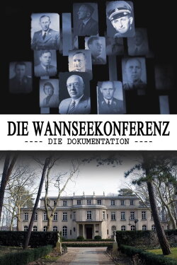 The Wannsee Conference: The Documentary (2022) The Wannsee Conference: The Documentary (2022)
