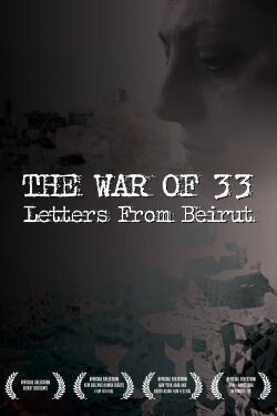 The War of 33: Letters from Beirut (2008) The War of 33: Letters from Beirut (2008)