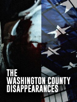 The Washington County Disappearances (2022) The Washington County Disappearances (2022)