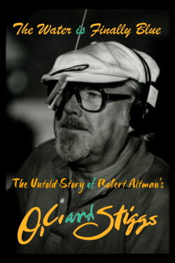 The Water Is Finally Blue: The Untold Story of Robert Altman's O.C. and Stiggs (2023) The Water Is Finally Blue: The Untold Story of Robert Altman's O.C. and Stiggs (2023)