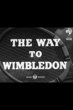 The Way to Wimbledon (1952) The Way to Wimbledon (1952)