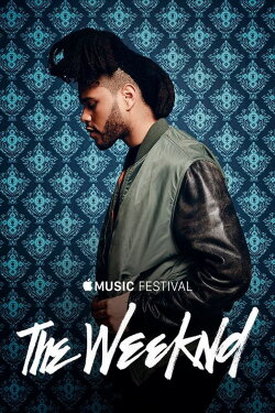 The Weeknd - Apple Music Festival: London 2015 (2015) The Weeknd - Apple Music Festival: London 2015 (2015)