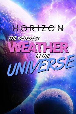 The Weirdest Weather in the Universe (2016) The Weirdest Weather in the Universe (2016)