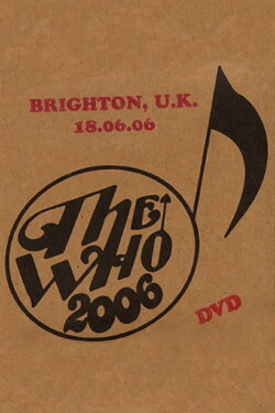 The Who: Brighton 6/18/2006 (2006) The Who: Brighton 6/18/2006 (2006)