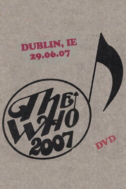 The Who: Dublin 6/29/2007 (2007) The Who: Dublin 6/29/2007 (2007)