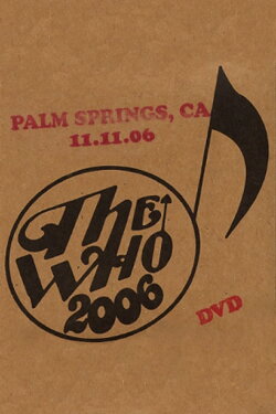 The Who: Palm Springs 11/11/2006 (2006) The Who: Palm Springs 11/11/2006 (2006)