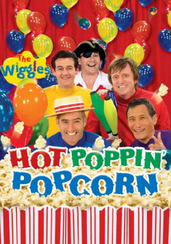 The Wiggles: Hot Poppin' Popcorn (2009) The Wiggles: Hot Poppin' Popcorn (2009)