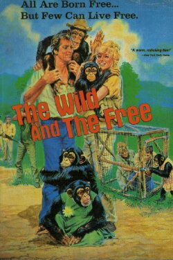 The Wild and the Free (1980) The Wild and the Free (1980)