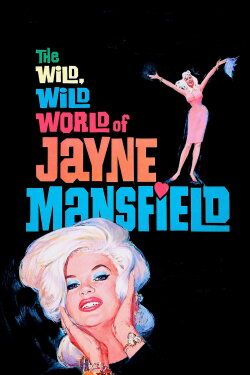 The Wild, Wild World of Jayne Mansfield (1968) The Wild, Wild World of Jayne Mansfield (1968)