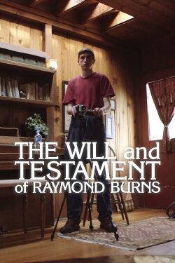 The Will and Testament of Raymond Burns (2016) The Will and Testament of Raymond Burns (2016)