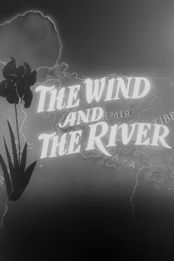 The Wind and the River (1953) The Wind and the River (1953)