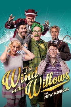 The Wind in the Willows: The Musical (2017) The Wind in the Willows: The Musical (2017)