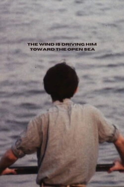The Wind Is Driving Him Toward the Open Sea (1968) The Wind Is Driving Him Toward the Open Sea (1968)
