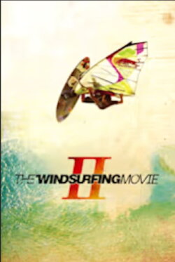 The Windsurfing Movie II (2010) The Windsurfing Movie II (2010)