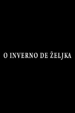 The Winter of Zeljka (2013) The Winter of Zeljka (2013)