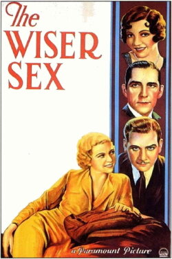 The Wiser Sex (1932) The Wiser Sex (1932)