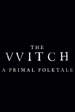 The Witch: A Primal Folktale (2016)