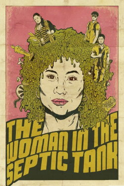 The Woman in the Septic Tank (2011) The Woman in the Septic Tank (2011)