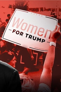 The Women Who Vote Trump (2024)