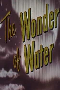 The Wonder Of Water (1958) The Wonder Of Water (1958)