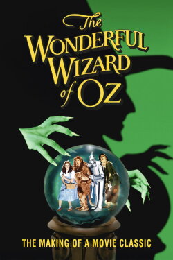 The Wonderful Wizard of Oz: The Making of a Movie Classic (1990) The Wonderful Wizard of Oz: The Making of a Movie Classic (1990)