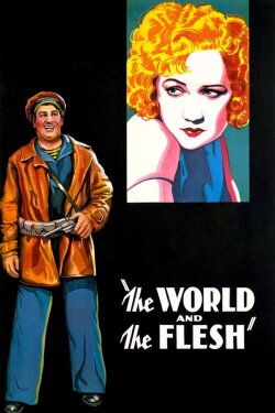 The World and the Flesh (1932) The World and the Flesh (1932)