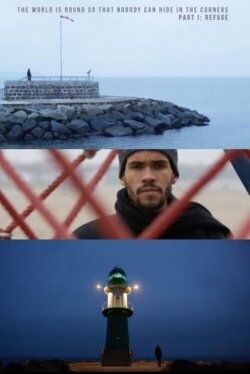 The World Is Round So That Nobody Can Hide In The Corners: Part I — Refuge (2017) The World Is Round So That Nobody Can Hide In The Corners: Part I — Refuge (2017)