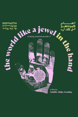 The world like a jewel in the hand: unlearning imperial plunder ii (2023) The world like a jewel in the hand: unlearning imperial plunder ii (2023)
