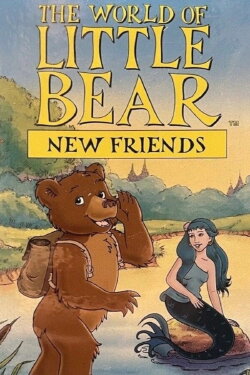 The World of Little Bear - New Friends (1998) The World of Little Bear - New Friends (1998)