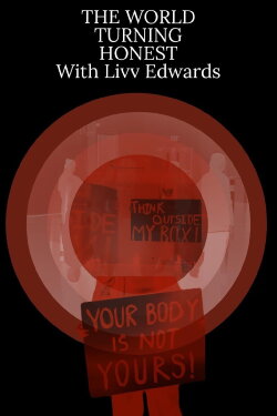 The World Turning Honest With Liv Edwards (2024) The World Turning Honest With Liv Edwards (2024)