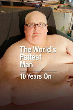 The World's Fattest Man: 10 Years On (2021)