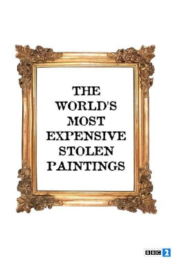 The World's Most Expensive Stolen Paintings (2013) The World's Most Expensive Stolen Paintings (2013)