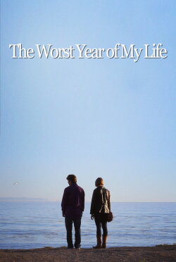 The Worst Year of My Life (2015) The Worst Year of My Life (2015)