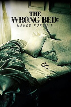The Wrong Bed: Naked Pursuit (2017) The Wrong Bed: Naked Pursuit (2017)