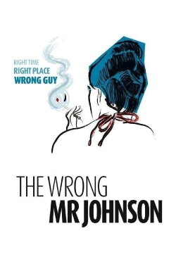 The Wrong Mr. Johnson (2009) The Wrong Mr. Johnson (2009)